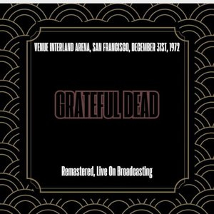 Venue Interland Arena, San Francisco, December 31st, 1972 (Remastered, Live On Broadcasting)