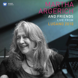 Martha Argerich and Friends Live from the Lugano Festival 2010