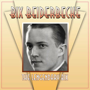The Legendary Bix