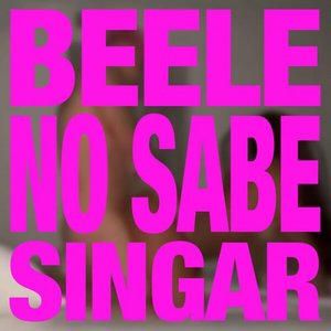 BEELE NO SABE SINGAR