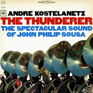 The Thunderer: The Spectacular Sound of John Philip Sousa