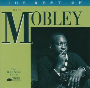 The Best Of Hank Mobley - The Blue Note Years