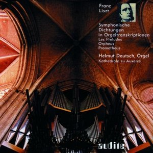 Liszt: Symphonic Poems in Organ Transcriptions (Helmut Deutsch - Franz Liszt - Robert Schaab)