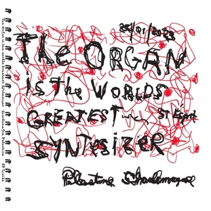 The Organ is the Worlds Greatest Synthesizer (2025 version)