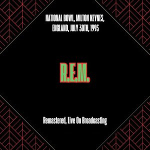 National Bowl, Milton Keynes, England, July 30th, 1995 (Remastered, Live On Broadcasting)