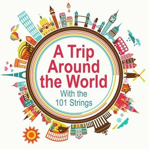 A Trip Around the World with the 101 Strings
