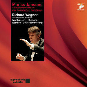 Wagner: Orchestral Music from Tannhäuser, Lohengrin, Walküre, Götterdämmerung