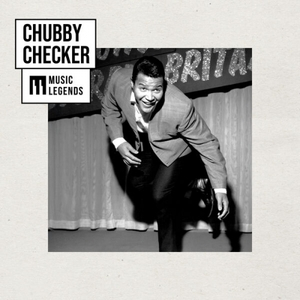 Music Legends Chubby Checker: The Original Twist King