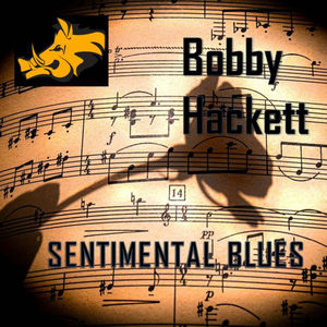 Sentimental Blues - Bobby Hackett