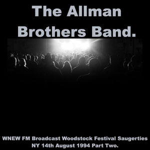 The Allman Brothers Band - WNEW FM Broadcast Woodstock Festival Saugerties NY 14th August 1994 Part Two.