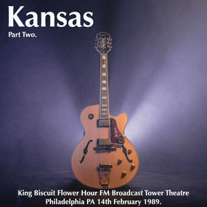 Kansas - King Biscuit Flower Hour FM Broadcast Tower Theatre Philadelphia PA 14th February 1989 Part Two.