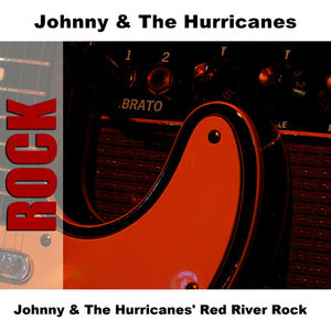 Johnny & The Hurricanes' Red River Rock