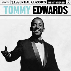 Essential Classics, Vol. 551: Tommy Edwards