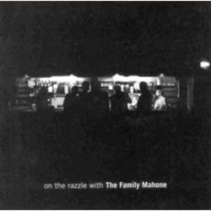 On The Razzle With The Family Mahone