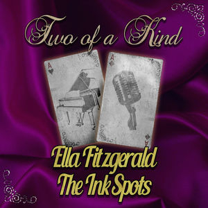 Two of a Kind: Ella Fitzgerald & The Ink Spots