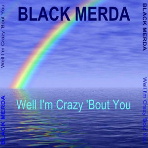 Well I'm Crazy 'Bout You