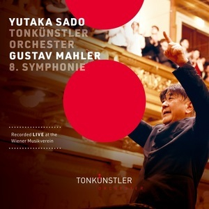 Symphony No. 8 In E-Flat Major, GMW 48 ''Symphony Of A Thousand'' (Live At The Wiener Musikverein) (Yutaka Sado)