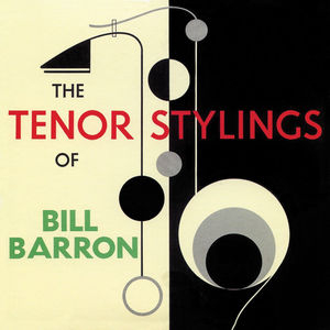 The Tenor Stylings of Bill Barron (Remastered)