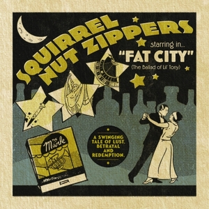 Squirrel Nut Zippers Starring In Fat City (The Ballad Of Lil Tony)