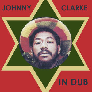 Johnny Clarke in Dub