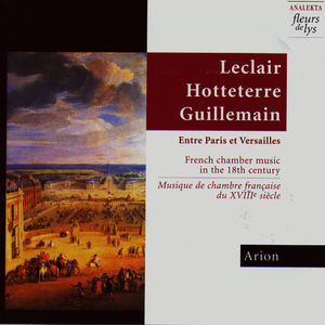 Entre Paris et versailles: Musiqe de Chambre Française du XVIII Siècle