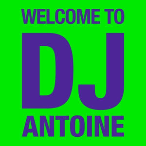 Welcome to DJ Antoine
