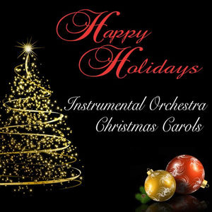 Happy Holidays: Instrumental Orchestra Christmas Carols