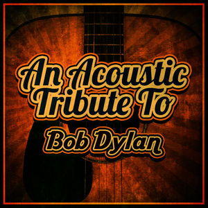 An Acoustic Tribute to Bob Dylan