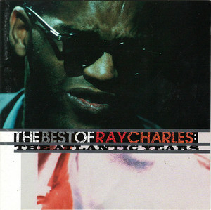 The Best Of Ray Charles: The Atlantic Years