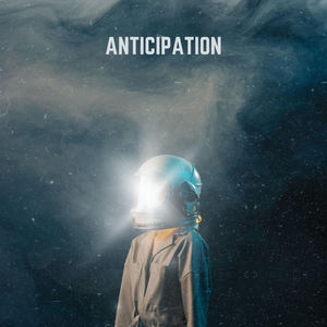 Anticipation