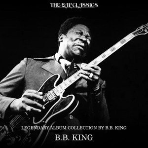 Legendary Album Collection by B.B. King (Remastered)