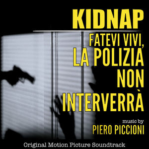 Kidnap - Fatevi vivi la polizia non interverrà (Original Motion Picture Soundtrack)