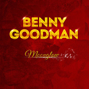 Benny Goodman - Benny Goodman - Moonglow (MP3 Album)