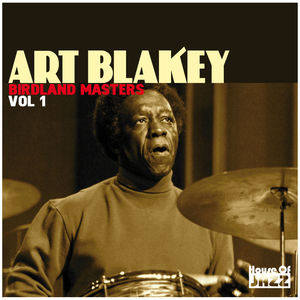 Art Blakey: Birdland Masters, Vol 1