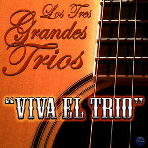 Los Tres Grandes Trios: 