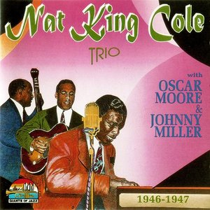 Nat King Cole Trio 1946-1947