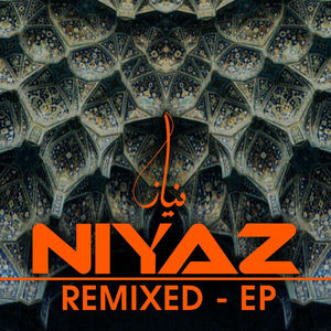 Niyaz Remixed - EP
