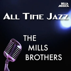 All Time Jazz: The Mills Brothers