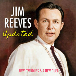 Jim Reeves Updated (New Overdubs & A New Duet)
