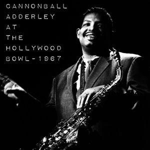 Cannonball Adderley At the Hollywood Bowl - 1967