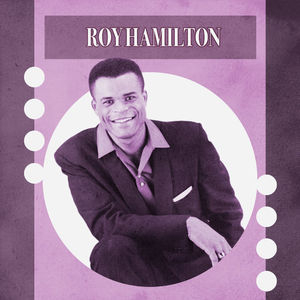 Presenting Roy Hamilton