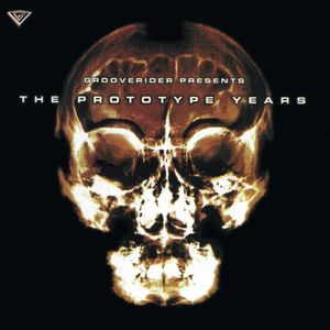 Grooverider Presents The Prototype Years