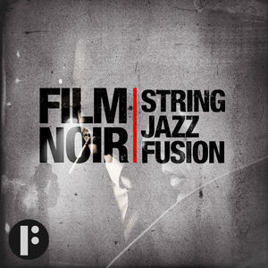 Film Noir: String Jazz Fusions