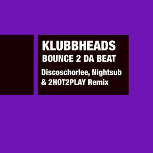 Bounce 2 Da Beat (Discoschorlee, Nightsub & 2HOT2PLAY Remix)