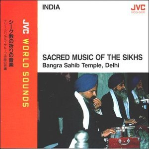 Sacred Music Of The Sikhs, Bangra Sahib Temple, Dehli, India (jvc World Sounds)