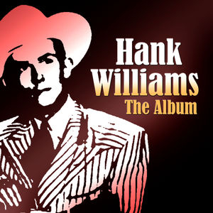 Hank Williams - The Album