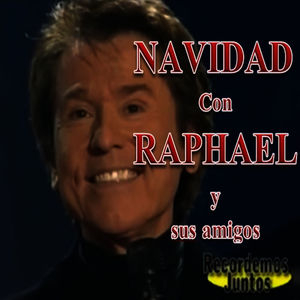Navidad Con Raphael y sus Amigos en Vivo