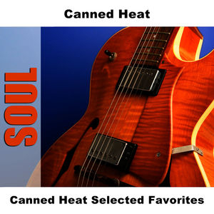 Canned Heat Selected Favorites