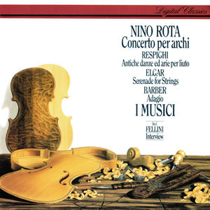 Rota: Concerto per archi / Respighi: Ancient Airs & Dances / Barber: Adagio / Elgar: Serenade for Strings