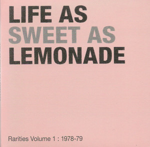 Life As Sweet As Lemonade: RaritiesVolume 1: 1978-79
